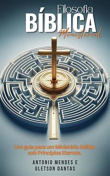 Filosofia Bíblica Ministerial — Volume 1